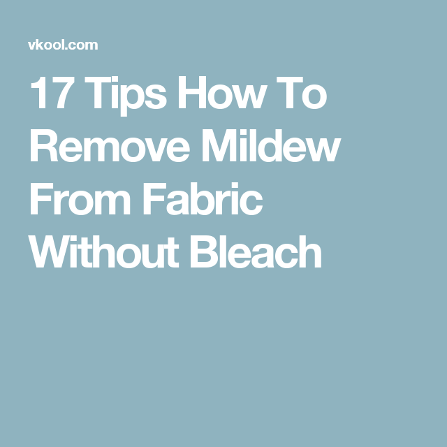 16 Tips On How To Remove Mildew From Fabric Without Bleach ...