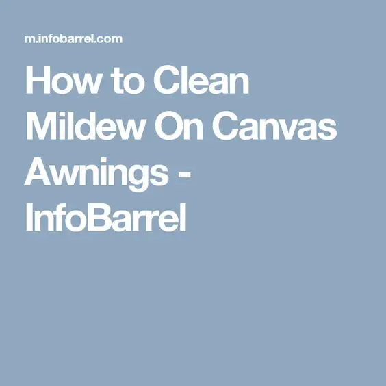 How to Clean Mildew On Canvas Awnings (With images)