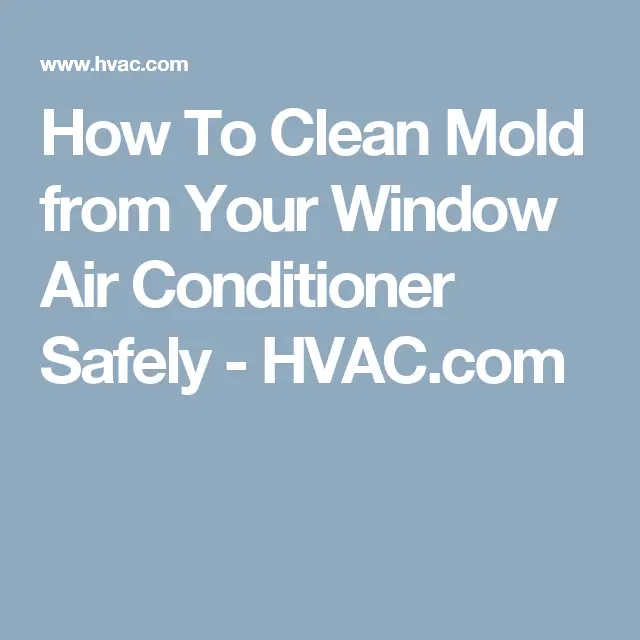 How To Clean Mold from Your Window Air Conditioner Safely