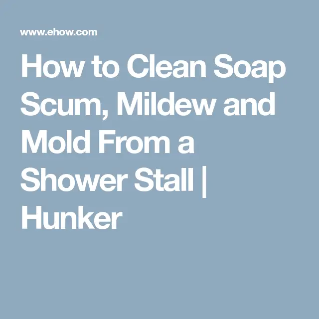 How to Clean Soap Scum, Mildew and Mold From a Shower Stall