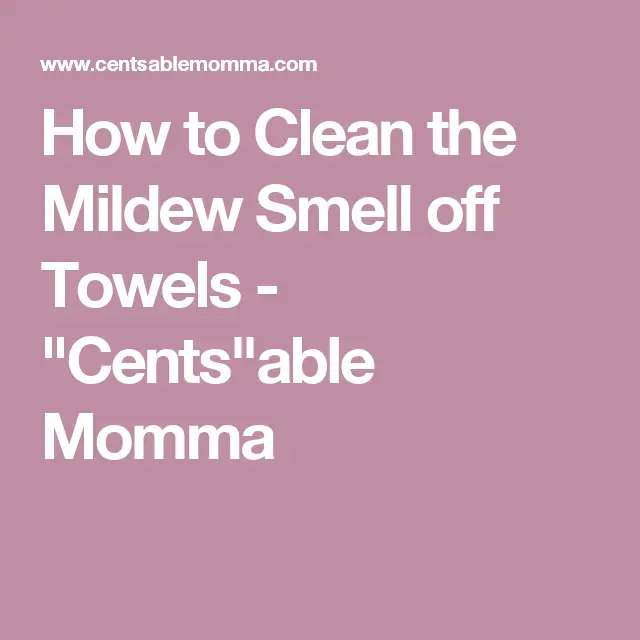 How to Clean the Mildew Smell off Towels