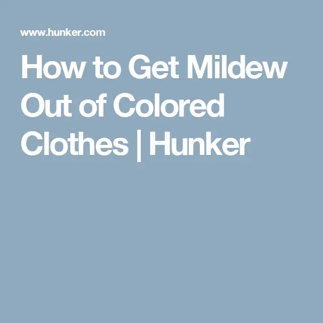 How to Get Mildew Out of Colored Clothes