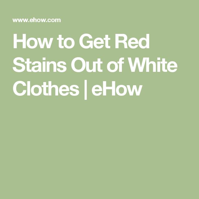 How to Get Red Stains Out of White Clothes
