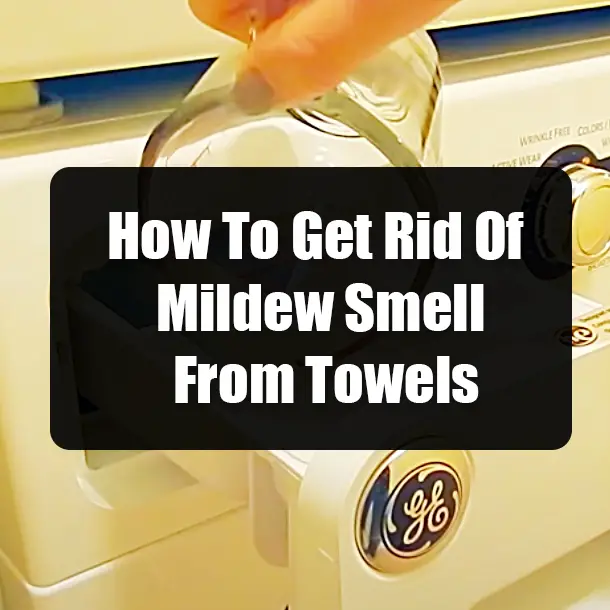 How To Get Rid Of Mildew Smell From Towels