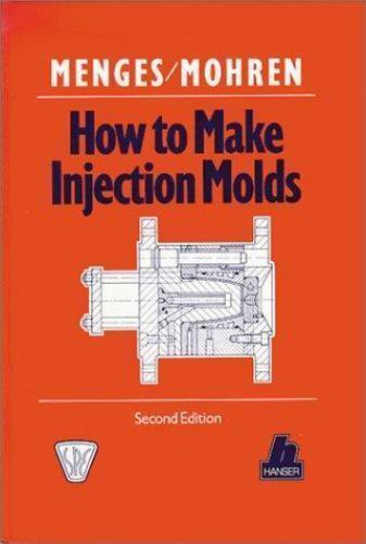 How to Make Injection Molds 3E by Georg Menges (2001 ...
