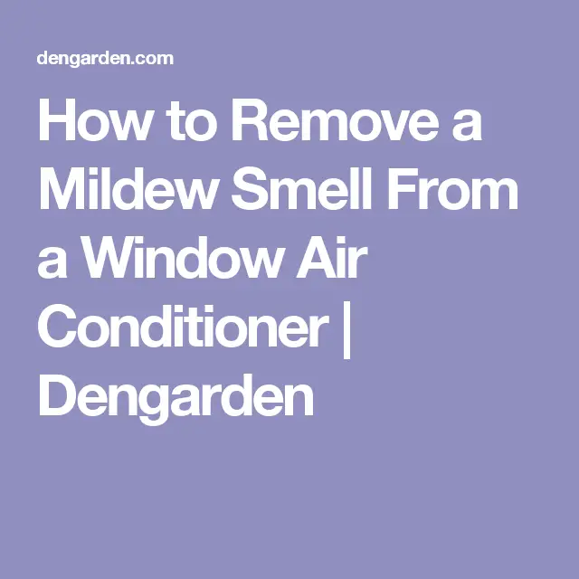 How to Remove a Mildew Smell From a Window Air Conditioner