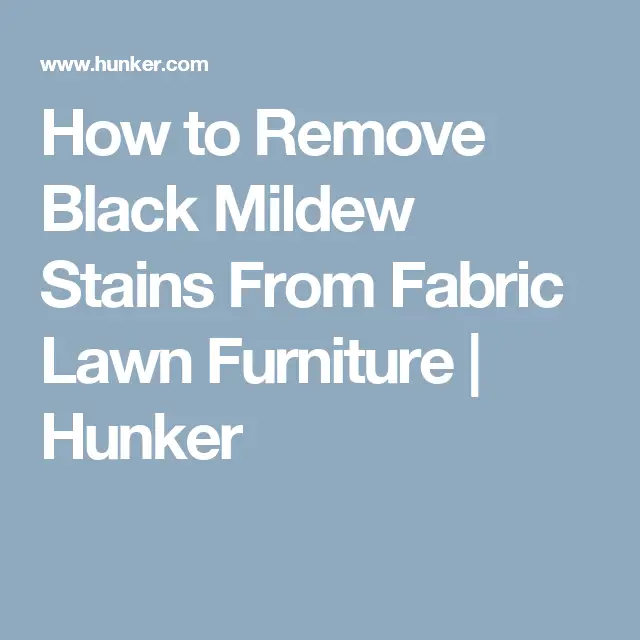 How to Remove Black Mildew Stains From Fabric Lawn Furniture