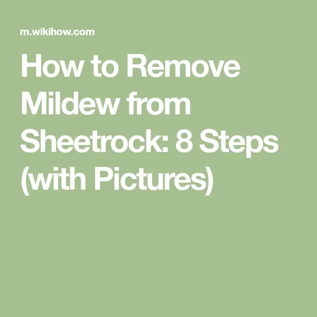 How to Remove Mildew from Sheetrock: 8 Steps (with Pictures ...