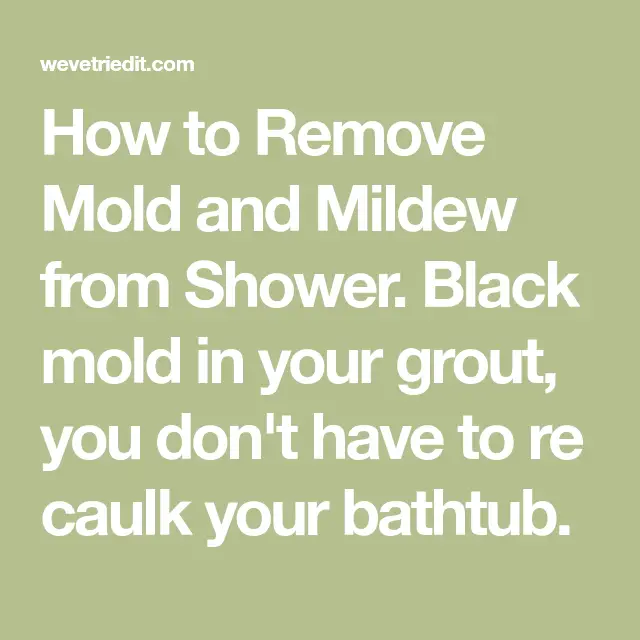 How to Remove Mold and Mildew from Shower. Black mold in your grout ...