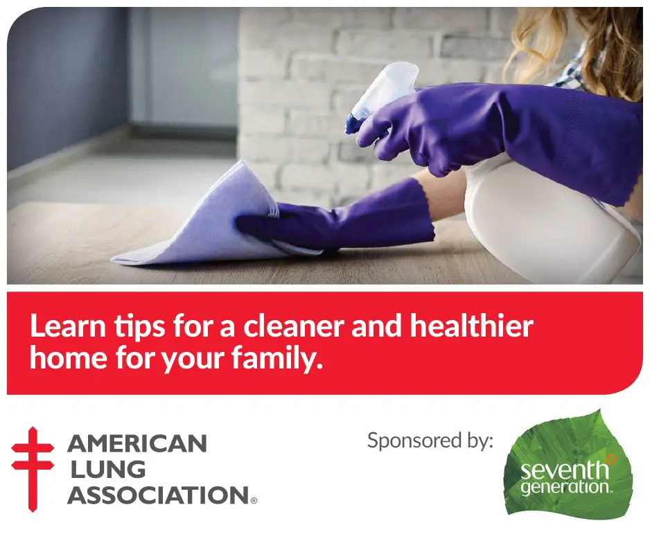 Learn tips for a cleaner and healthier home. Lung association weighs in ...