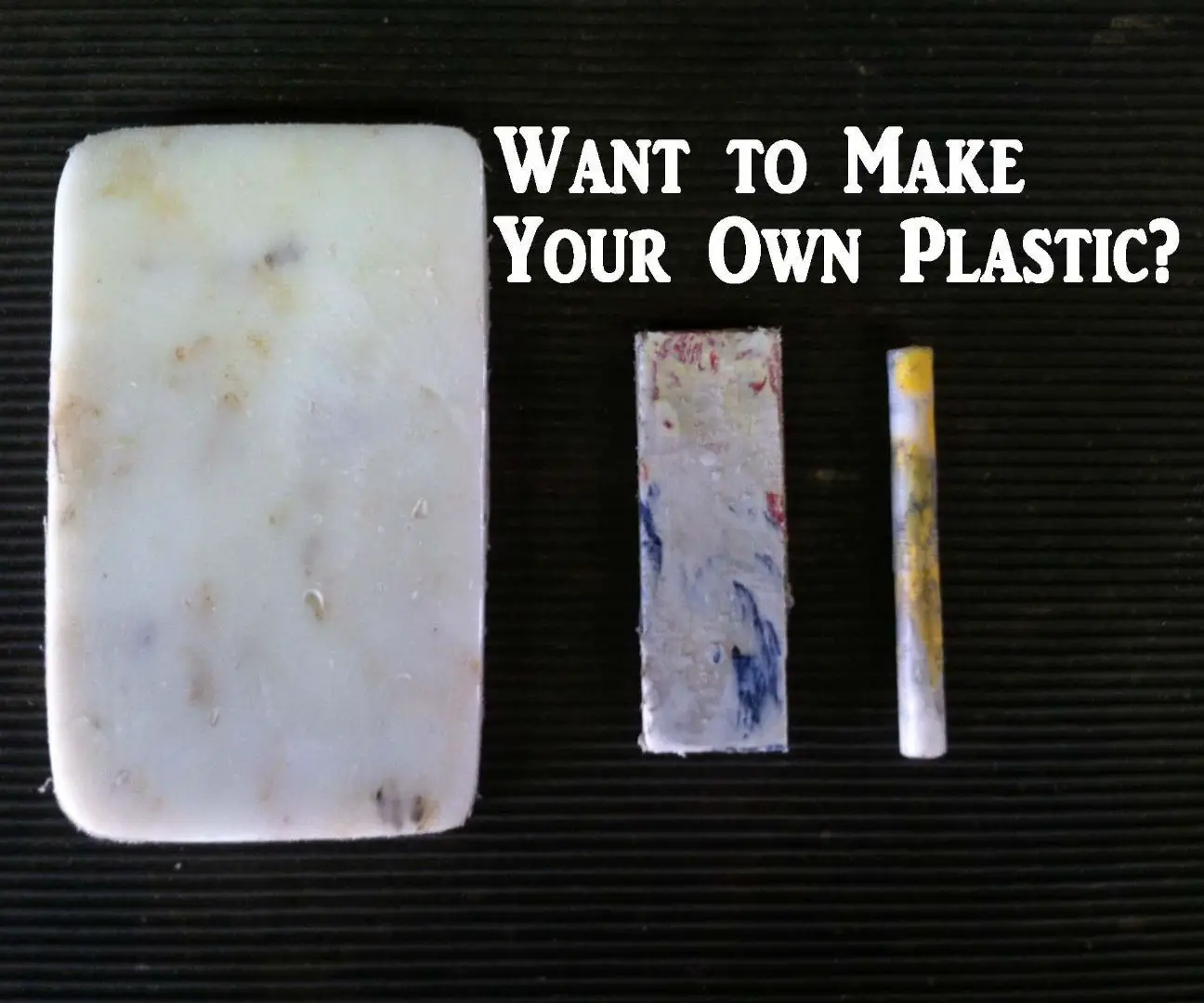 Make Your Own Plastic : 5 Steps (with Pictures)