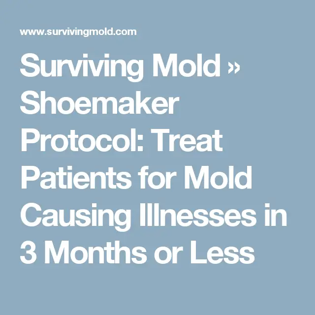 Surviving Mold » Shoemaker Protocol: Treat Patients for Mold Causing ...