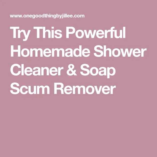 Try This Powerful Homemade Shower Cleaner &  Soap Scum Remover ...